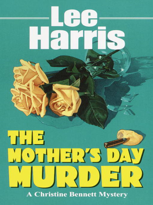 Title details for The Mother's Day Murder by Lee Harris - Available